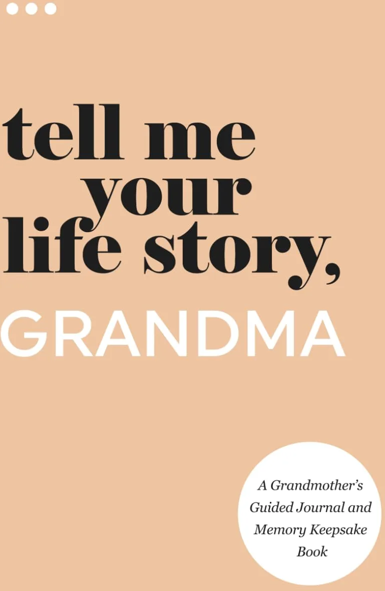 "Tell Me Your Life Story, Grandma"